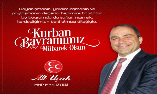 Ali Uçak'tan Kurban Bayramı Mesajı