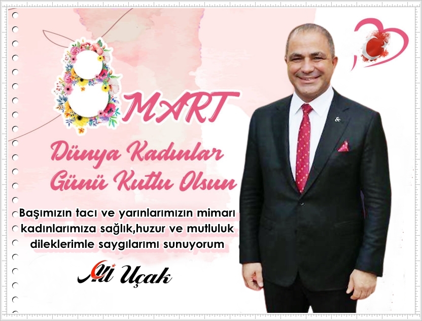  8 Mart Dünya Kadınlar gününü kutluyorum.