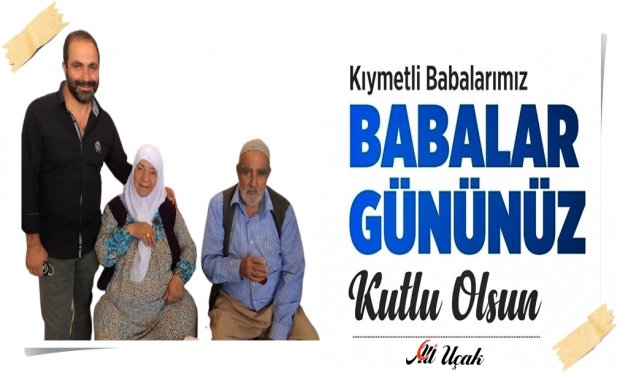 MHP MYK üyesi Ali Uçak, “Babalar Günü” münasebetiyle bir mesaj yayınladı.